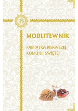 Modlitewnik. Pamiątka Pierwszej Komunii Świętej