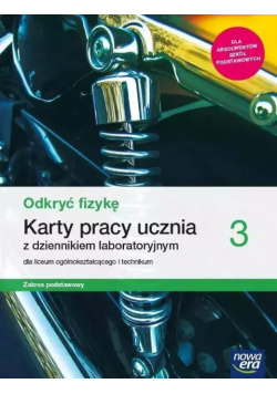 Odkryć fizykę 3 Karty pracy ucznia z dziennikiem laboratoryjnym Zakres podstawowy