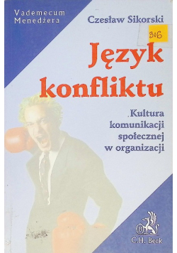 Język konfliktu Kultura komunikacji społecznej w organizacji