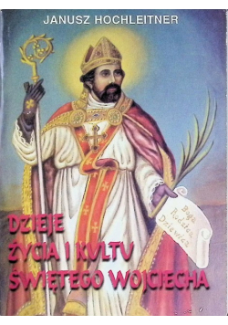 Dzieje życia i kultu świętego Wojciecha