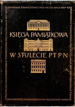 Księga pamiątkowa w stulecie PTPN Roczniki historyczne rocznik XXIII