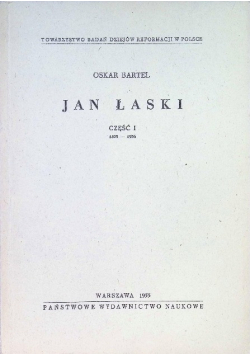 Jan Łaski Część I 1499 - 1556