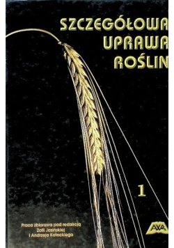 Szczegółowa uprawa roślin Tom I