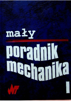 Mały poradnik mechanika Tom I