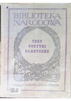 Trzy poetyki klasyczne Arystoteles Horacy Pseudo Longinos