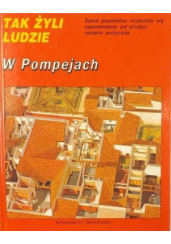 Tak żyli ludzie w Pompejach