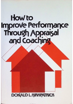 How to Improve Performance Through Appraisal and Coaching