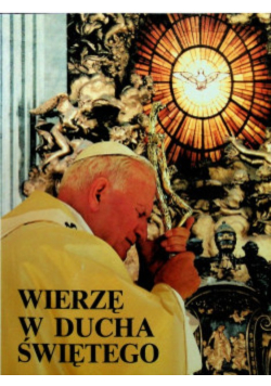 Wierzę w Ducha Świętego