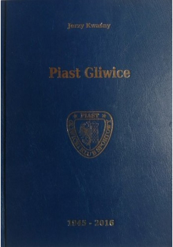 Piast Gliwice 1945-2016