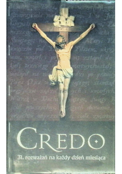 Credo - 31 rozważań na każdy dzień miesiąca