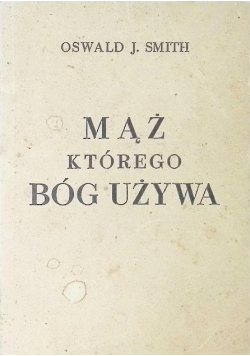 Mąż, którego Bóg używa