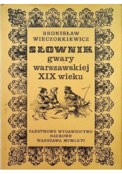 Słownik gwary warszawskiej XIX wieku