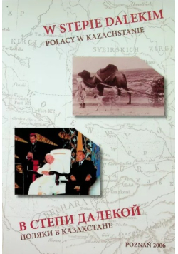 W stepie dalekim Polacy w Kazachstanie