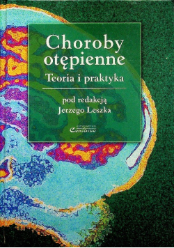 Choroby otępienne Teoria i praktyka