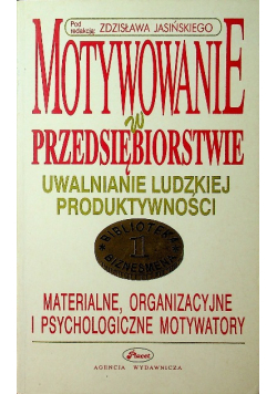 Motywowanie w przedsiębiorstwie uwalniania ludzkiej produktywności