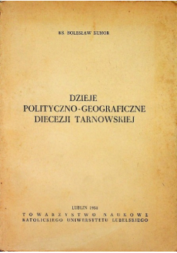Dzieje polityczno  geograficzne diecezji tarnowskiej