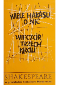 Wiele hałasu o nic Wieczór Trzech Króli albo co chcecie