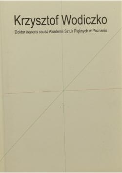 Krzysztof Wodiczko Doktor honoris causa Akademii Sztuk Pięknych w Poznaniu