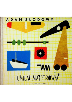 Umiem majstrować