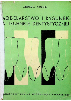 Modelarstwo i rysunek w technice dentystycznej