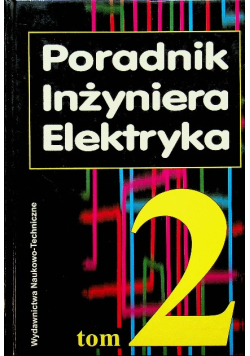 Poradnik inżyniera elektryka Tom 2