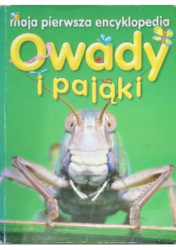 Moja pierwsza encyklopedia Owady i Pająki