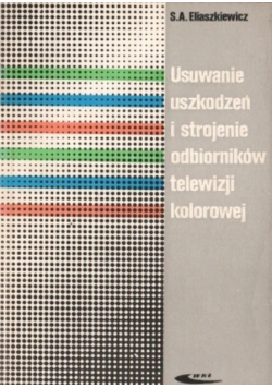 Usuwanie Uszkodzeń I Strojenie Odbiorników Telewizji Kolorowej