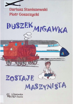 Duszek Migawka zostaje maszynistą