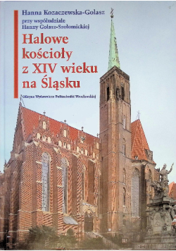 Halowe kościoły z wieku XV i pierwszej połowy XVI na Śląsku