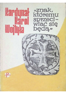 Znak któremu sprzeciwiać się będą
