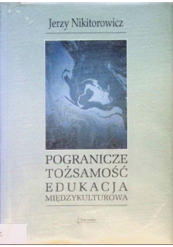 Pogranicze, tożsamość, edukacja międzykulturowa