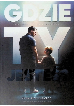 Gdzie  ty jesteś?