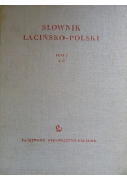 Słownik łacińsko polski Tom I
