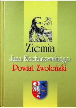 Ziemia Jana Kochanowskiego Powiat Zwoleński
