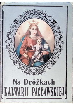 Na dróżkach Kalwarii Pacławskiej