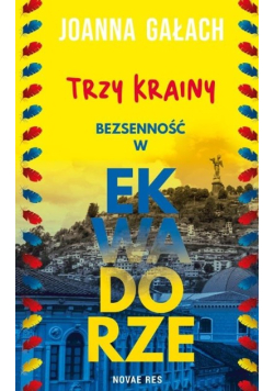 Trzy Krainy. Bezsenność w Ekwadorze