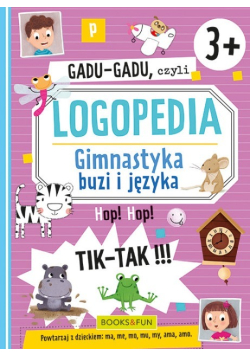 Gadu-gadu, czyli Logopedia gimnastyka buzi i języka