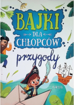 Bajki dla chłopców przygody