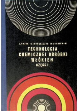 Technologia chemicznej obróbki włókien Część I