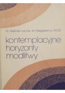 Kontemplacyjne horyzonty modlitwy