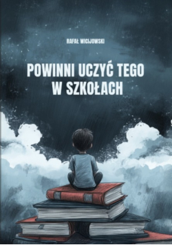 Powinni uczyć tego w szkołach