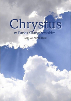 Chrystus w Parku Skaryszewskim