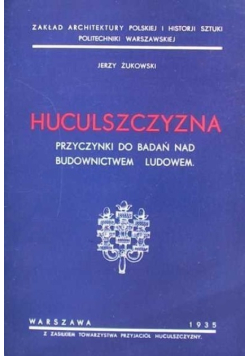 Huculszczyzna przyczynki do badań nad budownictwem ludowem
