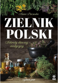 Zielnik polski Sekrety dawnej medycyny