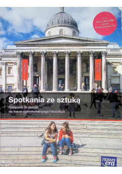Spotkania ze sztuką Podręcznik do plastyki dla liceum i technikum