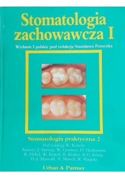 Stomatologia zachowawcza Tom I