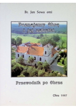 Poznajemy Obrę i jej zabytki