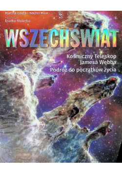 Wszechświat Kosmiczny Teleskop Jamesa Webba Podróż do początków życia