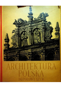 Architektura Polska do połowy XIX w.
