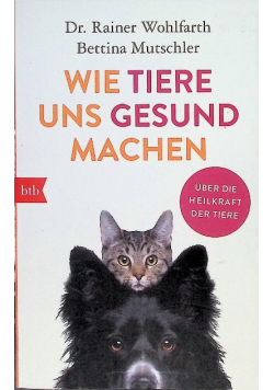 Wie Tiere uns gesund machen